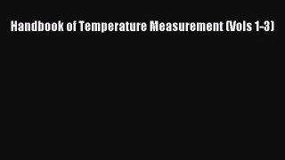 [PDF Download] Handbook of Temperature Measurement (Vols 1-3) [Read] Online