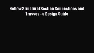 [PDF Download] Hollow Structural Section Connections and Trusses - a Design Guide [Download]