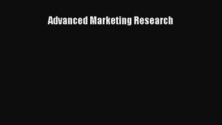 [PDF Download] Advanced Marketing Research [PDF] Full Ebook