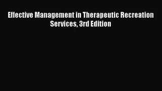 Effective Management in Therapeutic Recreation Services 3rd Edition  Read Online Book