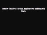 [PDF Download] Interior Textiles: Fabrics Application and Historic Style [PDF] Online