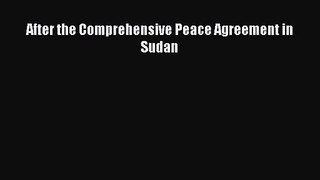 [PDF Download] After the Comprehensive Peace Agreement in Sudan [Download] Online