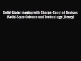 Solid-State Imaging with Charge-Coupled Devices (Solid-State Science and Technology Library)