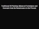 (PDF Download) Traditional Oil Painting: Advanced Techniques and Concepts from the Renaissance