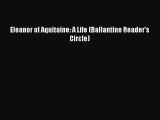 Eleanor of Aquitaine: A Life (Ballantine Reader's Circle)  Free Books