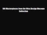 [PDF Download] 100 Masterpieces from the Vitra Design Museum Collection [PDF] Online