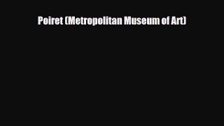 [PDF Download] Poiret (Metropolitan Museum of Art) [Download] Full Ebook