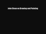 (PDF Download) John Sloan on Drawing and Painting Read Online