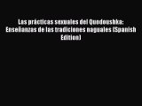 Las prácticas sexuales del Quodoushka: Enseñanzas de las tradiciones naguales (Spanish Edition)