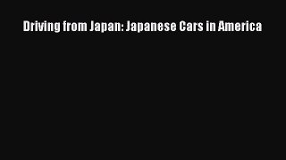 [PDF Download] Driving from Japan: Japanese Cars in America [PDF] Full Ebook