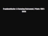 [PDF Download] Frankenthaler: A Catalog Raisonné Prints 1961-1994 [Read] Online
