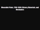 [PDF Download] Wearable Prints 1760-1860: History Materials and Mechanics [Download] Full Ebook