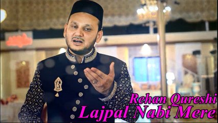 Rehan Qureshi - Lajpal Nabi Mere