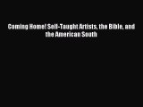 (PDF Download) Coming Home! Self-Taught Artists the Bible and the American South Download