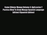 (PDF Download) Como Dibujar Manga Volume 3: Aplicacion Y Pactica (How To Draw Manga Spanish