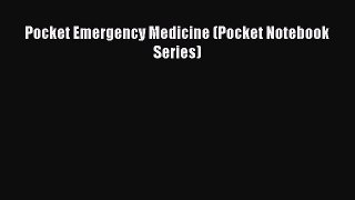 [PDF Download] Pocket Emergency Medicine (Pocket Notebook Series) [Read] Full Ebook