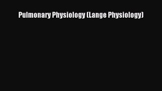 [PDF Download] Pulmonary Physiology (Lange Physiology) [Download] Full Ebook