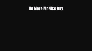 No More Mr Nice Guy  Free Books