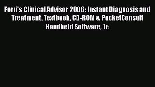 [PDF Download] Ferri's Clinical Advisor 2006: Instant Diagnosis and Treatment Textbook CD-ROM