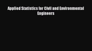 [PDF Download] Applied Statistics for Civil and Environmental Engineers [Read] Full Ebook