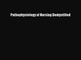 [PDF Download] Pathophysiology of Nursing Demystified [PDF] Online