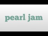 pearl jam meaning and pronunciation