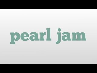 pearl jam meaning and pronunciation