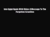 (PDF Download) Into Egypt Again With Ships: A Message To The Forgotten Israelites Download