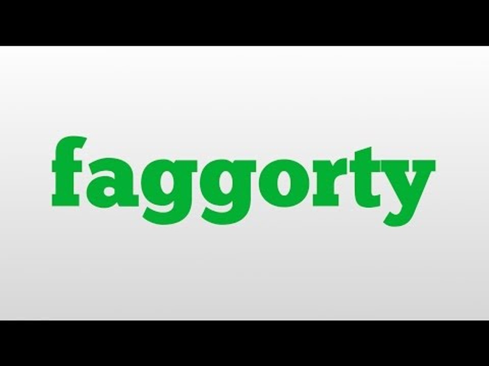 faggorty meaning and pronunciation