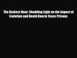[PDF Download] The Darkest Hour: Shedding Light on the Impact of Isolation and Death Row in