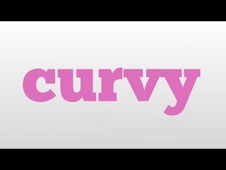 curvy meaning and pronunciation