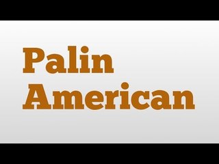 Palin American meaning and pronunciation