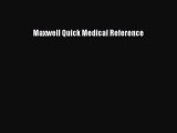 [PDF Download] Maxwell Quick Medical Reference [Download] Online