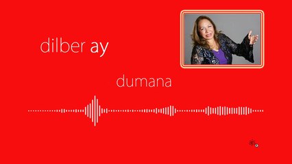 Dilber Ay - Dumana