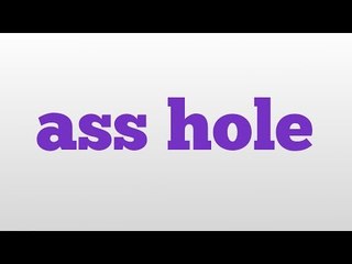 ass hole meaning and pronunciation