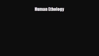 [PDF Download] Human Ethology [PDF] Full Ebook