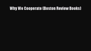 [PDF Download] Why We Cooperate (Boston Review Books) [PDF] Full Ebook