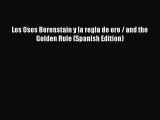 (PDF Download) Los Osos Berenstain y la regla de oro / and the Golden Rule (Spanish Edition)