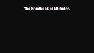 [PDF Download] The Handbook of Attitudes [Download] Full Ebook