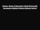 (PDF Download) Brown v. Board of Education: A Brief History with Documents (Bedford Cultural