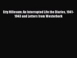 (PDF Download) Etty Hillesum: An Interrupted Life the Diaries 1941-1943 and Letters from Westerbork