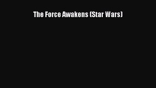 [PDF Download] The Force Awakens (Star Wars) [Read] Online