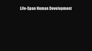 Life-Span Human Development  Free PDF