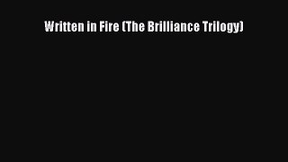 [PDF Download] Written in Fire (The Brilliance Trilogy) [Read] Full Ebook