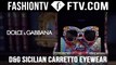 The Making Of Dolce&Gabbana Eyewear | FTV.com