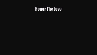 [PDF Download] Honor Thy Love [Download] Full Ebook