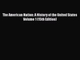 The American Nation: A History of the United States Volume 1 (15th Edition)  Free Books