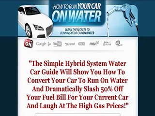Simple Hybrid System super New Run Your Car On Water Guide For 2013!