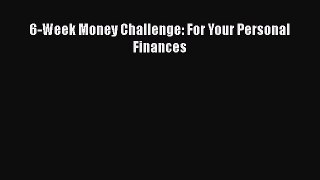 [PDF Download] 6-Week Money Challenge: For Your Personal Finances [Read] Full Ebook