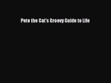 [PDF Download] Pete the Cat's Groovy Guide to Life [PDF] Online